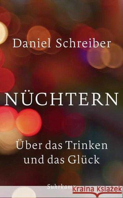 Nüchtern : Über das Trinken und das Glück Schreiber, Daniel 9783518466711 Suhrkamp - książka