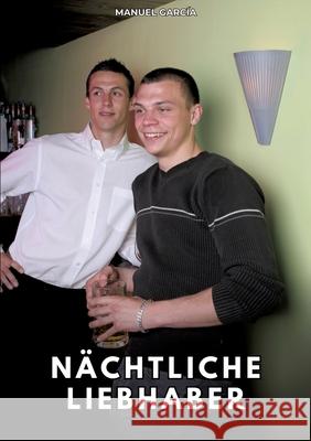 Nächtliche Liebhaber García, Manuel 9783384785565 Manuel García - książka
