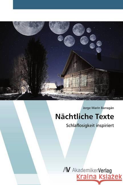 Nächtliche Texte : Schlaflosigkeit inspiriert Barragán, Jorge Marín 9786202228787 AV Akademikerverlag - książka