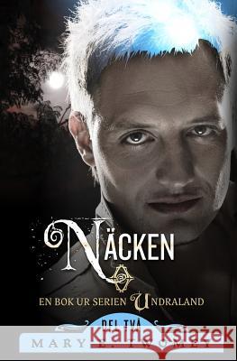 Näcken: The Swedish Translation Twomey, Mary E. 9781535030243 Createspace Independent Publishing Platform - książka
