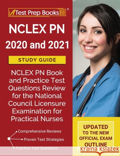 NCLEX PN 2020 and 2021 Study Guide: NCLEX PN Book and Practice Test Questions Review for the National Council Licensure Examination for Practical Nurses [Updated to the New Official Exam Outline] Test Prep Books 9781628458084 Test Prep Books - książka