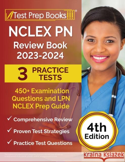 NCLEX PN Review Book 2023 - 2024: 3 Practice Tests (450+ Examination Questions) and LPN NCLEX Prep Guide [4th Edition] Joshua Rueda 9781637759219 Test Prep Books - książka