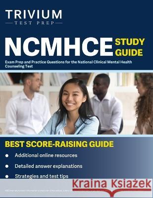 NCMHCE Study Guide: Exam Prep and Practice Questions for the National Clinical Mental Health Counseling Test Elissa Simon   9781637984116 Trivium Test Prep - książka