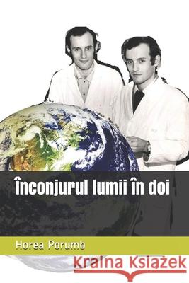 Înconjurul lumii în doi Horea Porumb 9798742530558 Independently Published - książka