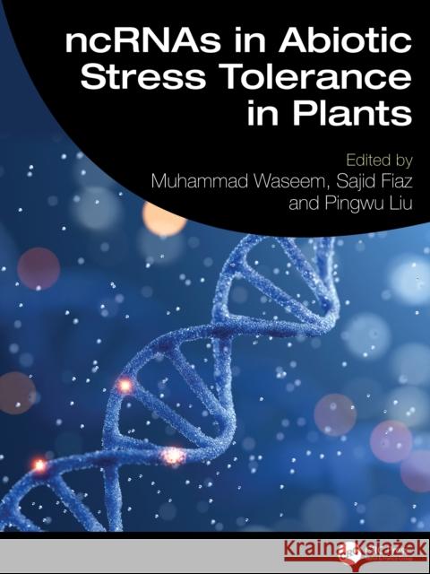 ncRNAs in Abiotic Stress Tolerance in Plants  9781032951140 CRC Press - książka