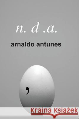 N.D.A. Arnaldo Antunes   9788573213195 Editora Iluminuras Ltda. - książka