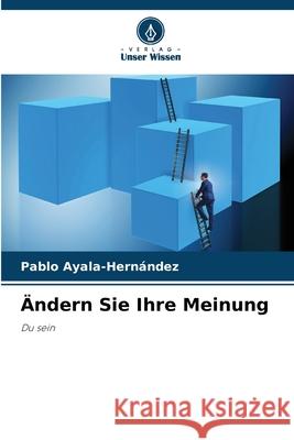 Ändern Sie Ihre Meinung Ayala-Hernández, Pablo 9783330517226 Verlag Unser Wissen - książka