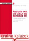 Ändern wir die Welt, sie braucht es! MF3000 9783896563286 Querverlag
