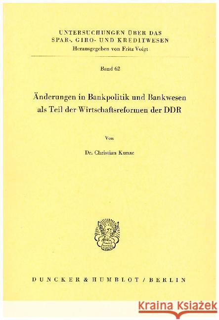 Änderungen in Bankpolitik und Bankwesen als Teil der Wirtschaftsreformen der DDR. Kunze, Christian 9783428026449 Duncker & Humblot - książka
