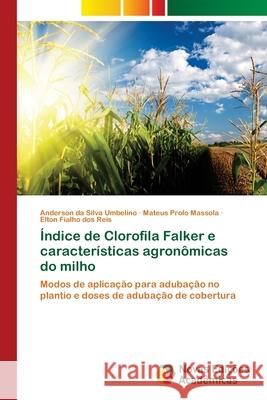 Índice de Clorofila Falker e características agronômicas do milho Da Silva Umbelino, Anderson 9786202183871 Novas Edicioes Academicas - książka