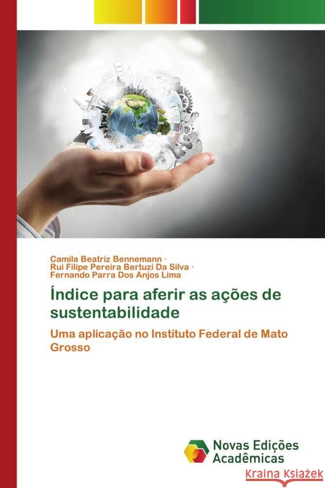 Índice para aferir as ações de sustentabilidade Beatriz Bennemann, Camila, Filipe Pereira Bertuzi Da Silva, Rui, Parra dos Anjos Lima, Fernando 9786209068843 Novas Edições Acadêmicas - książka