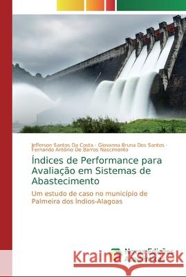 Índices de Performance para Avaliação em Sistemas de Abastecimento Da Costa, Jefferson Santos 9786200574121 Novas Edicioes Academicas - książka