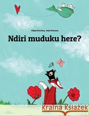 Ndiri Muduku Here?: Children's Picture Book (Shona Edition) Philipp Winterberg Nadja Wichmann 9781724923516 Createspace Independent Publishing Platform - książka