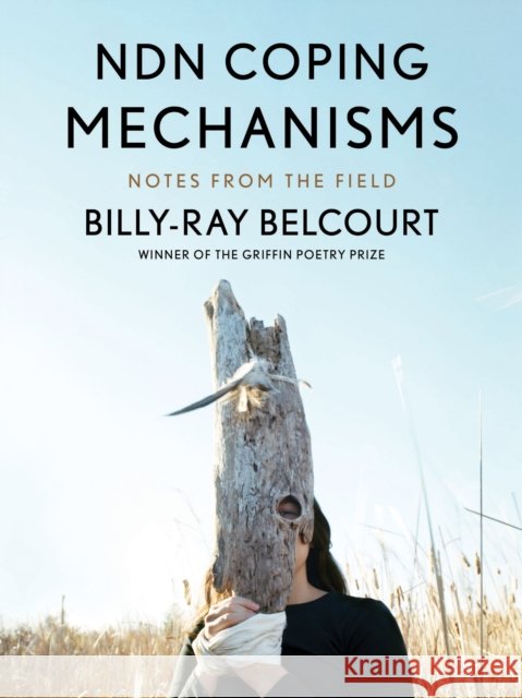 Ndn Coping Mechanisms: Notes from the Field Belcourt, Billy-Ray 9781487005771 House of Anansi Press - książka