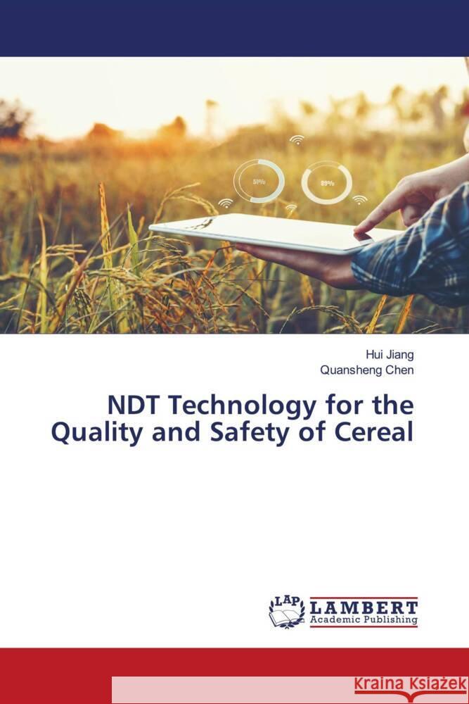 NDT Technology for the Quality and Safety of Cereal Jiang, Hui, Chen, Quansheng 9786204191034 LAP Lambert Academic Publishing - książka