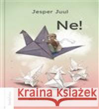 Ne! Jesper Juul 9788090847514 Familylab ČR - książka