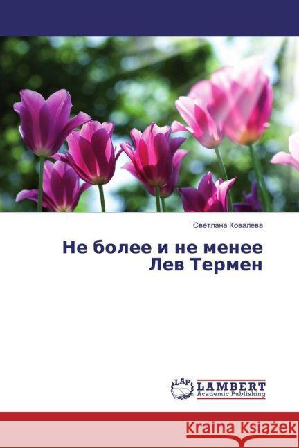 Ne bolee i ne menee Lev Termen Kovaleva, Svetlana 9783659847349 LAP Lambert Academic Publishing - książka