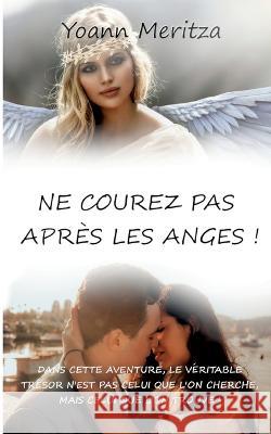 Ne courez pas apr?s les anges ! Yoann Meritza 9782322487073 Bod - Books on Demand - książka