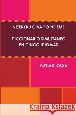 Ñe'êryru Oîva Po Ñe'ême (2011) Tase, Peter 9781458359384 Lulu.com - książka