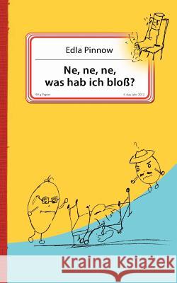Ne, ne, ne, was hab ich bloß? Edla Pinnow 9783842376113 Books on Demand - książka