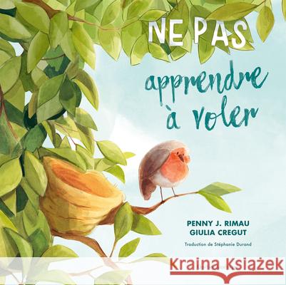 Ne Pas Apprendre ? Voler Penny J. Rimau Giulia Cregut 9782764455708 Quebec Amerique - książka
