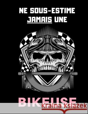 Ne sous estime jamais une bikeuse Creations Rebelles 9781674006734 Independently Published - książka