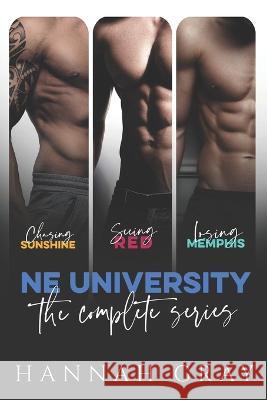 NE University: The Complete Series Hannah Gray   9798362038038 Independently Published - książka