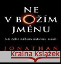 Ne v Božím jménu - Jak čelit náboženskému násilí Jonathan Sacks 9788075535221 Triton - książka