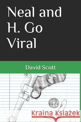Neal and H. Go Viral David Lee Scott   9798671881417 Independently Published - książka