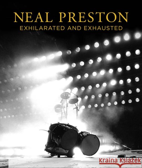 Neal Preston: Exhilarated and Exhausted Neal Preston 9781909526457 Reel Art Press - książka