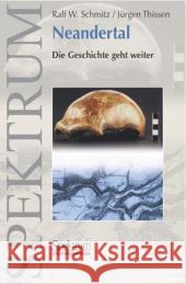 Neandertal: Die Geschichte Geht Weiter Ralf Schmitz J??rgen Thissen 9783827413451 Not Avail - książka