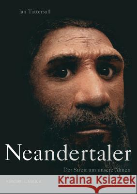 Neandertaler: Der Streit Um Unsere Ahnen Tattersall, Ian 9783034850841 Birkhauser - książka