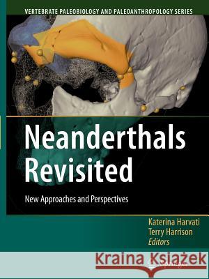 Neanderthals Revisited: New Approaches and Perspectives Harvati, Katerina 9789048172870 Springer - książka