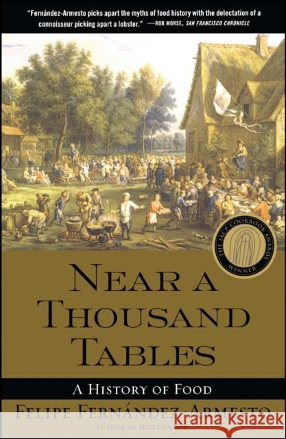 Near a Thousand Tables: A History of Food Felipe Fernandez-Armesto 9780743227407 Free Press - książka