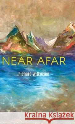 Near Afar Richard Wilkinson 9798888385944 Finishing Line Press - książka
