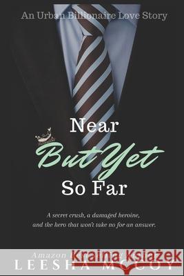 Near But Yet So Far: An Urban Billionaire Love Story Leesha McCoy 9781718020313 Independently Published - książka