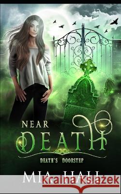 Near Death: A Necromancer Academy Mia Hall   9798362641757 Independently Published - książka