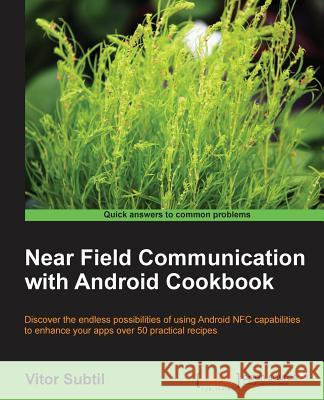 Near Field Communication with Android Cookbook    9781783289653 Packt Publishing - książka