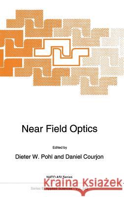 Near Field Optics Dieter W. Pohl Daniel Courjon D. W. Pohl 9780792323945 Kluwer Academic Publishers - książka