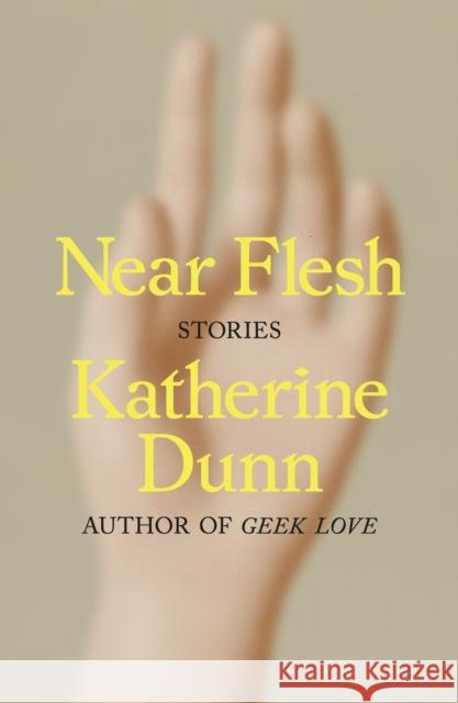 Near Flesh: Stories Katherine Dunn 9780374602352 MCD - książka