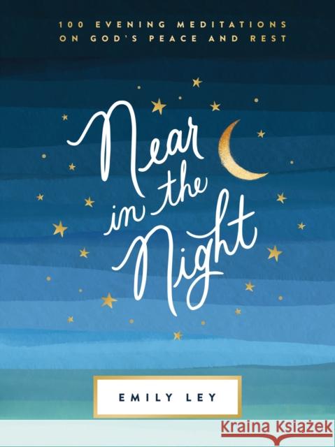 Near in the Night: 100 Evening Meditations on God’s Peace and Rest  9781400231324 Thomas Nelson Publishers - książka