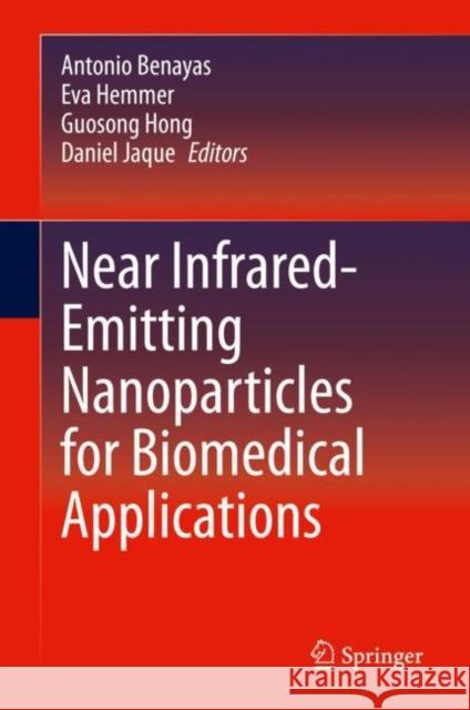 Near Infrared-Emitting Nanoparticles for Biomedical Applications Antonio Benayas Eva Hemmer Guosong Hong 9783030320355 Springer - książka