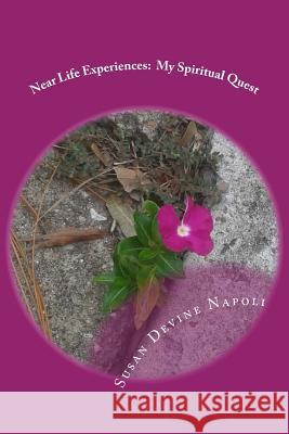 Near Life Experiences: my spiritual quest Susan Devine Napoli 9781517499310 Createspace Independent Publishing Platform - książka