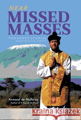 Near Missed Masses: Ten Short Stories Based on Actual Events Armand d 9781989905494 Arouca Press - książka