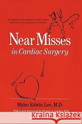 Near Misses in Cardiac Surgery Myles Edwin Lee 9780595528554 iUniverse.com - książka