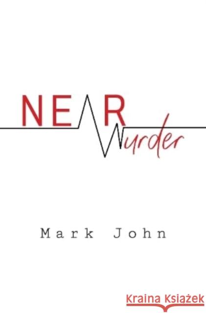 Near Murder Mark John 9781800169197 Pegasus Elliot Mackenzie Publishers - książka