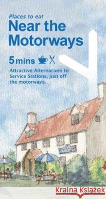 Near the Motorways: Attractive alternatives to service stations Hugh Cantlie 9781999614508 Cheviot Books - książka