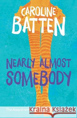 Nearly Almost Somebody Caroline Batten   9780993261114 Caroline Batten - książka