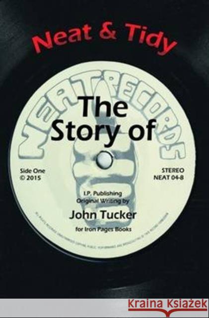 Neat & Tidy: The Story of Neat Records John Tucker 9783940822048 Jeske, Otger, u. Matthias Mader. I.P. Verlag - książka