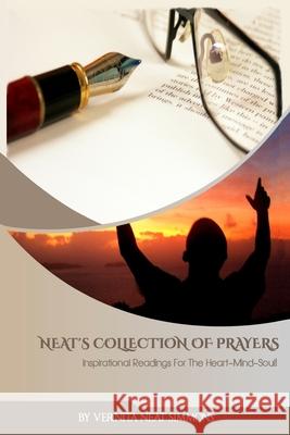 Neat's Collection Of Prayers: Inspirational Readings For The Heart Mind Soul! Simmons, Vernita Neat 9781533062956 Createspace Independent Publishing Platform - książka